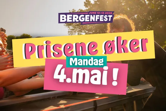 Bergenfest 2026 – Prisene øker mandag 4. mai!